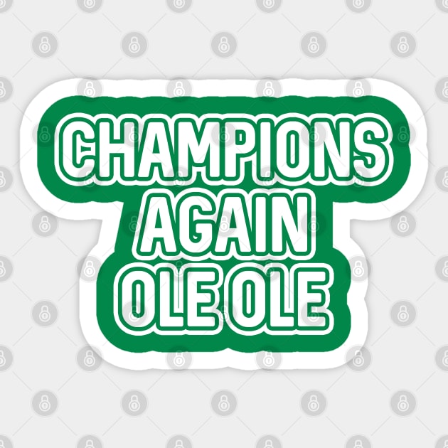 CHAMPIONS AGAIN OLE OLE, Glasgow Celtic Football Club White And Green Layered Text Sticker by MacPean